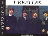 I Beatles - Arthur Davis - Libro Gremese Editore 1997, Superstar spettacolo | Libraccio.it