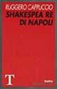 Shakespea re di Napoli - Ruggero Cappuccio - Libro Gremese Editore 1998, Teatro | Libraccio.it