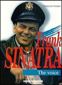 Frank Sinatra. The Voice - Deborah Holder - Libro Gremese Editore 1998, Cinema e miti | Libraccio.it