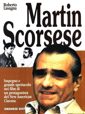 Martin Scorsese - Roberto Lasagna - Libro Gremese Editore 1998, I grandi del cinema | Libraccio.it