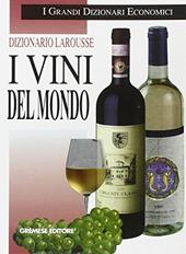 Dizionario Larousse. I vini del mondo