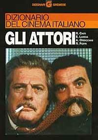 Dizionario del cinema italiano. Gli attori  - Libro Gremese Editore 1998, Dizionari Gremese | Libraccio.it