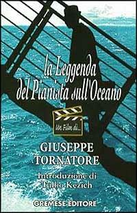 La leggenda del pianista sull'oceano - Giuseppe Tornatore - Libro Gremese Editore 1999, Un film di... | Libraccio.it