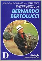 Intervista a Bernardo Bertolucci - J. Claude Mirabella, Pierre Pitiot - Libro Gremese Editore 1999, Dialoghi | Libraccio.it