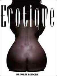 Erotique - Rod Ashford - Libro Gremese Editore 1999, Superalbum | Libraccio.it