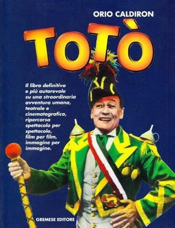 Totò - Orio Caldiron - Libro Gremese Editore 2001, Le stelle filanti | Libraccio.it