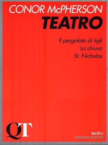Teatro: Il pergolato dei tigli-La chiusa-St. Nicholas - Conor McPherson - Libro Gremese Editore 2000, Quaderni di teatro | Libraccio.it