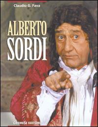 Alberto Sordi - Claudio G. Fava - Libro Gremese Editore 2000 | Libraccio.it