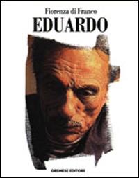 Eduardo - Fiorenza Di Franco - Libro Gremese Editore 2000, Teatro italiano | Libraccio.it