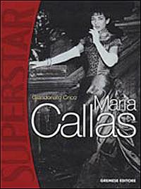 Maria Callas - Giandonato Crico - Libro Gremese Editore 2000, Superstar | Libraccio.it