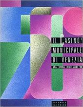 Il casinò municipale di Venezia. Una storia degli anni '30