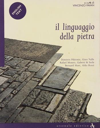 Il linguaggio della pietra. Ediz. italiana e inglese  - Libro Arsenale 2008, Biblioteca di architettura | Libraccio.it