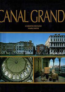 Canal Grande. Ediz. illustrata - Umberto Franzoi, Mark E. Smith - Libro Arsenale 2007, Storiche dimore d'Italia | Libraccio.it