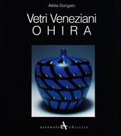 Ohira. Vetri veneziani. Ediz. italiana, inglese e giapponese