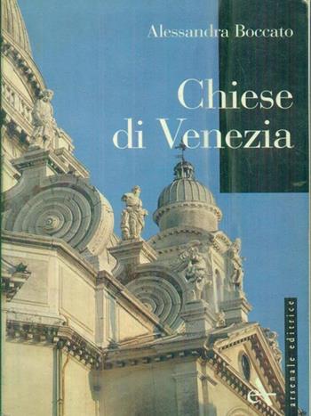 Chiese di Venezia - Alessandra Boccato - Libro Arsenale 2007, I piccoli | Libraccio.it