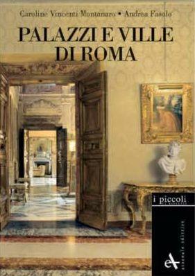 Palazzi e ville di Roma. Ediz. illustrata - Caroline Vincenti Montanaro, Andrea Fasolo - Libro Arsenale 2011, I piccoli | Libraccio.it