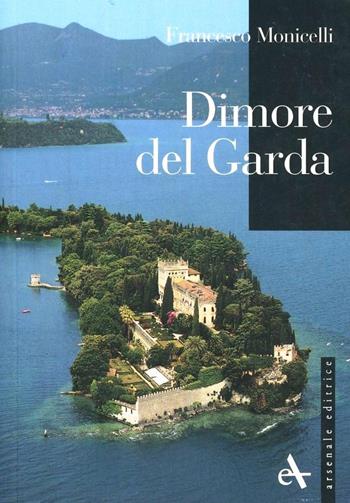 Dimore del Garda - Francesco Monicelli - Libro Arsenale 2010, I piccoli | Libraccio.it