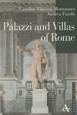 Palaces and villas of Rome. Ediz. illustrata - Caroline Vincenti Montanaro, Andrea Fasolo - Libro Arsenale 2007, I piccoli | Libraccio.it
