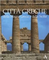 Città greche della Magna Grecia e della Sicilia. Ediz. illustrata