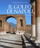 Il Golfo di Napoli. Archeologia e storia di una terra antica - Umberto Pappalardo - Libro Arsenale 2007, Storia e archeologia | Libraccio.it