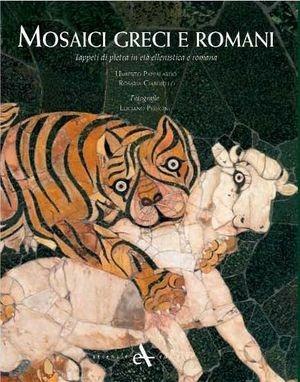 Mosaici greci e romani. Tappeti di pietra in età ellenistica e romana - Umberto Pappalardo, Rosaria Ciardiello - Libro Arsenale 2010 | Libraccio.it