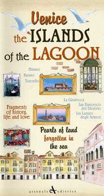 Venice. The islands of the lagoon. Pearls of land forgotten in the sea - Giovanni Cavarzere - Libro Arsenale 2009 | Libraccio.it
