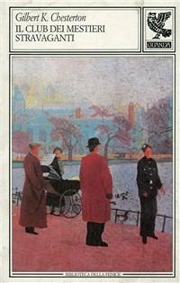 Il club dei mestieri stravaganti - Gilbert Keith Chesterton - Libro Guanda 1992, Biblioteca della Fenice | Libraccio.it