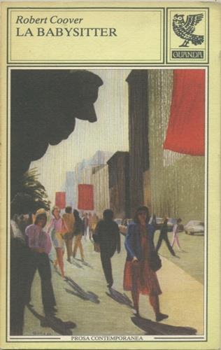 La babysitter - Robert Coover - Libro Guanda 1988, Prosa contemporanea | Libraccio.it