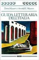 Guida letteraria dell'Italia - Doris Maurer, Arnold E. Maurer - Libro Guanda 1993, Quaderni della Fenice | Libraccio.it