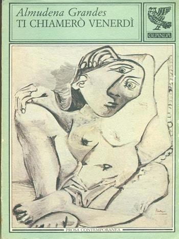 Ti chiamerò Venerdì - Almudena Grandes - Libro Guanda 1991, Prosa contemporanea | Libraccio.it