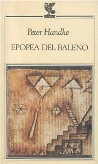 Epopea del baleno - Peter Handke - Libro Guanda 1993, Prosa contemporanea | Libraccio.it