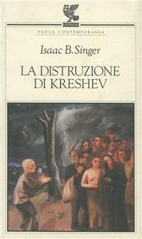 La distruzione di Kreshev - Isaac Bashevis Singer - Libro Guanda 1992, Prosa contemporanea | Libraccio.it