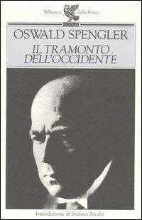 Il tramonto dell'Occidente. Lineamenti di una morfologia della storia mondiale - Oswald Spengler - Libro Guanda 1991, Biblioteca della Fenice | Libraccio.it