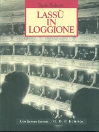 Lassù in loggione - Paolo Pedretti - Libro Guanda 1992, Biblioteca della Pilotta | Libraccio.it
