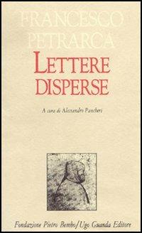 Lettere disperse - Francesco Petrarca - Libro Guanda 1994, Biblioteca di scrittori italiani | Libraccio.it