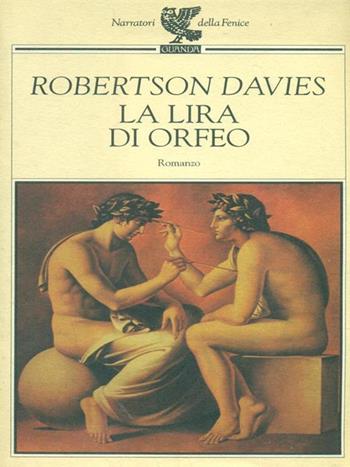 La lira di Orfeo - Robertson Davies - Libro Guanda 1995, Narratori della Fenice | Libraccio.it