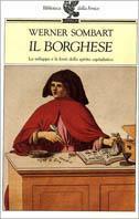 Il borghese. Lo sviluppo e le fonti dello spirito capitalistico - Werner Sombart - Libro Guanda 1994, Biblioteca della Fenice | Libraccio.it