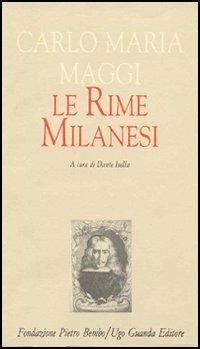 Le rime milanesi - Carlo Maria Maggi - Libro Guanda 1994, Biblioteca di scrittori italiani | Libraccio.it