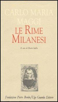 Le rime milanesi - Carlo Maria Maggi - Libro Guanda 1994, Biblioteca di scrittori italiani | Libraccio.it