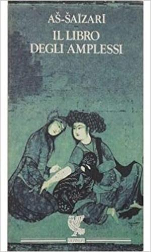 Il libro degli amplessi (con un'appendice contenente un ricettario) - Abdu-z-Rahman As Saizari - Libro Guanda 1994, Quaderni della Fenice | Libraccio.it