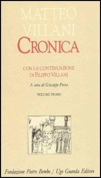Cronica. Con la continuazione di Filippo Villani. Vol. 1 - Matteo Villani - Libro Guanda 1995, Biblioteca di scrittori italiani | Libraccio.it