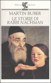 Le storie di Rabbi Nachman - Martin Buber - Libro Guanda 1995, Biblioteca della Fenice | Libraccio.it