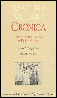 Cronica. Con la continuazione di Filippo Villani. Vol. 2 - Matteo Villani - Libro Guanda 1995, Biblioteca di scrittori italiani | Libraccio.it