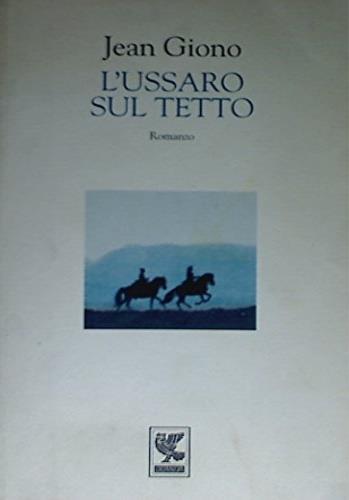 L' ussaro sul tetto - Jean Giono - Libro Guanda 1995, Narratori della Fenice | Libraccio.it