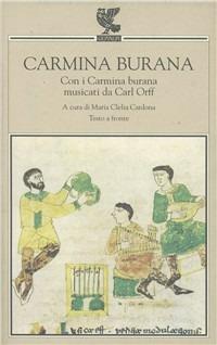 Carmina burana. Con i carmina burana musicati da Carl Orff  - Libro Guanda 1995, Poeti della Fenice | Libraccio.it