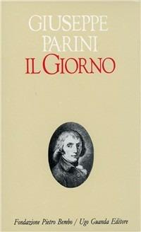 Il giorno. Ediz. critica - Giuseppe Parini - Libro Guanda 1996, Biblioteca di scrittori italiani | Libraccio.it