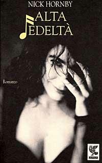 Alta fedeltà - Nick Hornby - Libro Guanda 1996, Narratori della Fenice | Libraccio.it