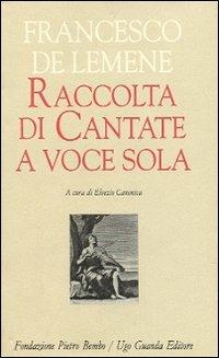 Raccolta di cantate a voce sola - Francesco De Lemene - Libro Guanda 1996, Biblioteca di scrittori italiani | Libraccio.it