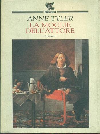 La moglie dell'attore - Anne Tyler - Libro Guanda 1996, Narratori della Fenice | Libraccio.it