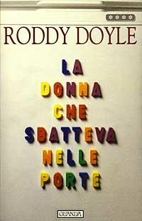 La donna che sbatteva nelle porte - Roddy Doyle - Libro Guanda 1997, Narratori della Fenice | Libraccio.it